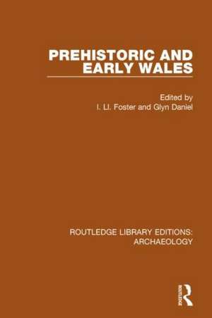 Prehistoric and Early Wales de I. Ll. Foster