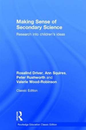 Making Sense of Secondary Science: Research into children's ideas de Rosalind Driver