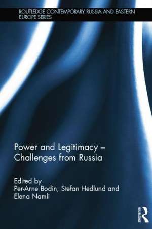 Power and Legitimacy - Challenges from Russia de Per-Arne Bodin