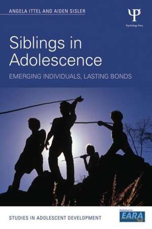 Siblings in Adolescence: Emerging individuals, lasting bonds de Aiden Sisler