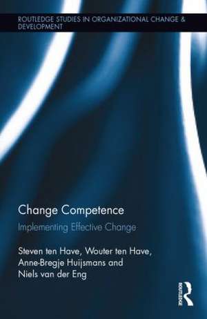 Change Competence: Implementing Effective Change de Steven ten Have
