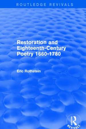 Restoration and Eighteenth-Century Poetry 1660-1780 (Routledge Revivals) de Eric Rothstein