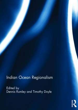 Indian Ocean Regionalism de Dennis Rumley