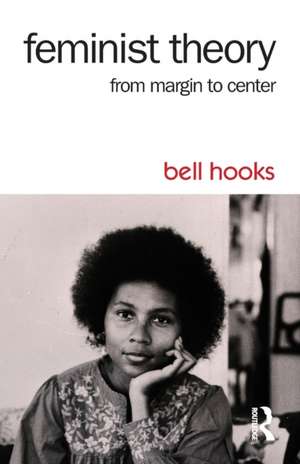 Feminist Theory: From Margin to Center de Bell Hooks