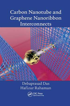 Carbon Nanotube and Graphene Nanoribbon Interconnects de Debaprasad Das