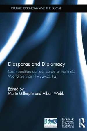 Diasporas and Diplomacy: Cosmopolitan contact zones at the BBC World Service (1932–2012) de Marie Gillespie