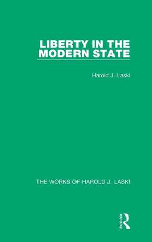 Liberty in the Modern State (Works of Harold J. Laski) de Harold J. Laski