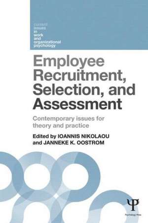 Employee Recruitment, Selection, and Assessment: Contemporary Issues for Theory and Practice de Ioannis Nikolaou