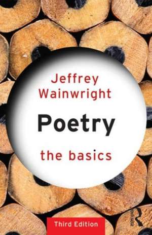 Poetry: The Basics de Jeffrey Wainwright