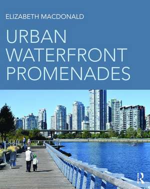 Urban Waterfront Promenades de Elizabeth MacDonald