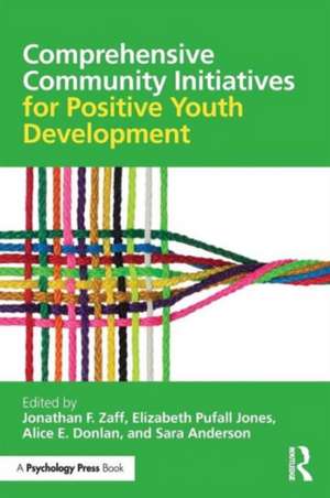 Comprehensive Community Initiatives for Positive Youth Development de Jonathan F. Zaff