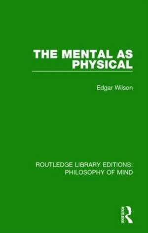 The Mental as Physical de Edgar Wilson