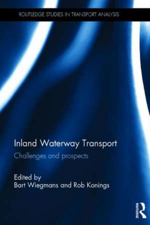 Inland Waterway Transport: Challenges and prospects de Bart Wiegmans