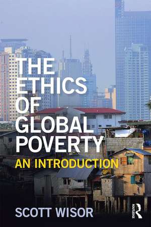 The Ethics of Global Poverty: An introduction de Scott Wisor