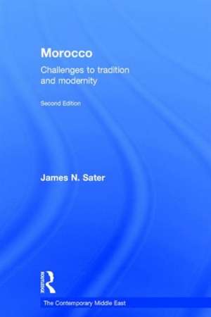 Morocco: Challenges to tradition and modernity de James Sater
