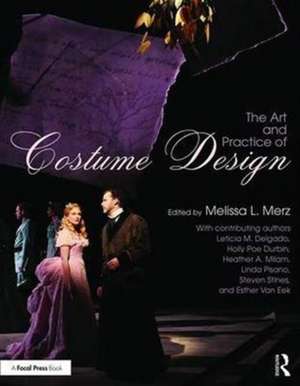 The Art and Practice of Costume Design de Melissa Merz