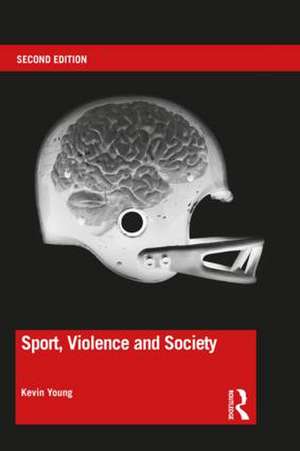 Sport, Violence and Society de Kevin Young