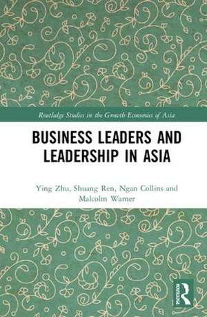 Business Leaders and Leadership in Asia de Ying Zhu