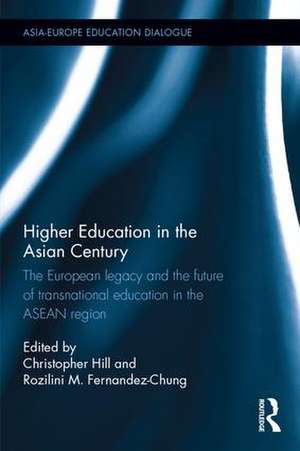 Higher Education in the Asian Century: The European legacy and the future of Transnational Education in the ASEAN region de Christopher Hill