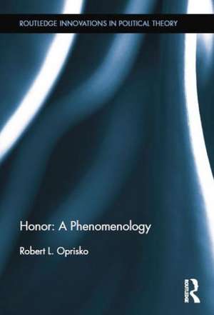 Honor: A Phenomenology de Robert L. Oprisko