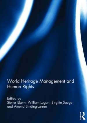 World Heritage Management and Human Rights de Stener Ekern