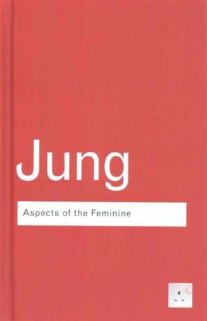 Aspects of the Feminine de C. G. Jung