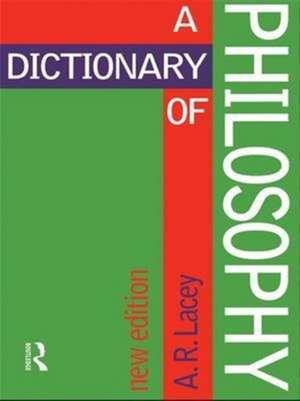 Dictionary of Philosophy de Alan Lacey