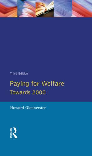 Paying For Welfare: Towards 2000 de Howard Glennerster