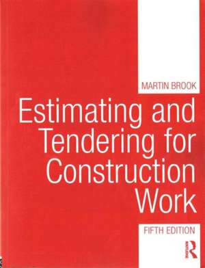 Estimating and Tendering for Construction Work de Martin Brook