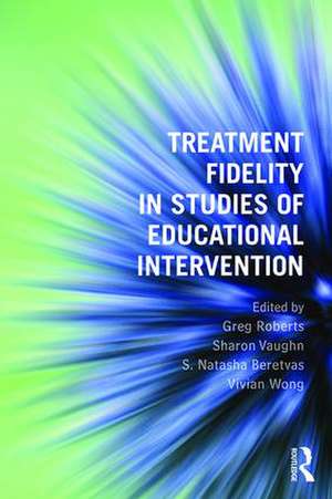 Treatment Fidelity in Studies of Educational Intervention de Greg Roberts