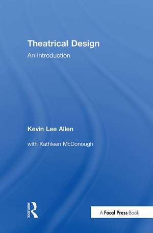 Theatrical Design: An Introduction de Kevin Lee Allen