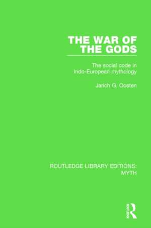 The War of the Gods Pbdirect: The Social Code in Indo-European Mythology de Jarich Oosten