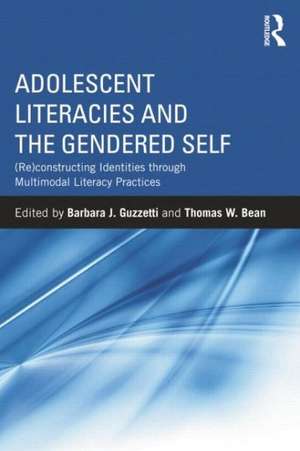 Adolescent Literacies and the Gendered Self: (Re)constructing Identities through Multimodal Literacy Practices de Barbara J. Guzzetti