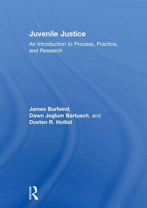 Juvenile Justice: An Introduction to Process, Practice, and Research de James Burfeind