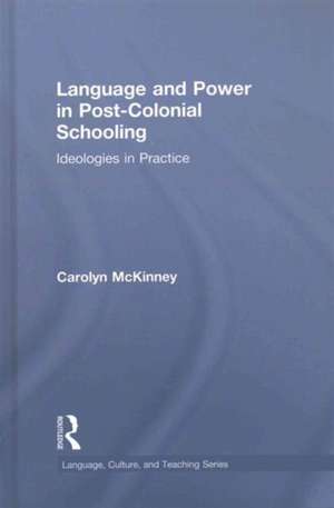 Language and Power in Post-Colonial Schooling: Ideologies in Practice de Carolyn McKinney