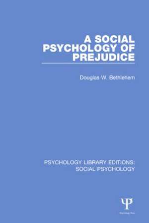 A Social Psychology of Prejudice de Douglas W. Bethlehem