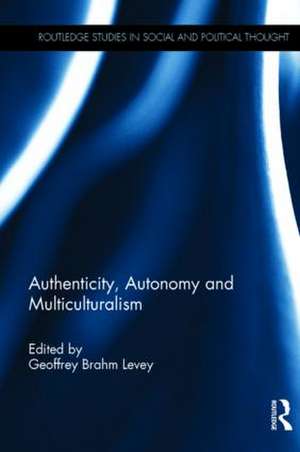 Authenticity, Autonomy and Multiculturalism de Geoffrey Brahm Levey