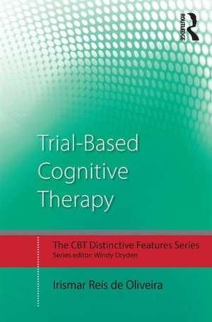 Trial-Based Cognitive Therapy: Distinctive features de Irismar Reis de Oliveira