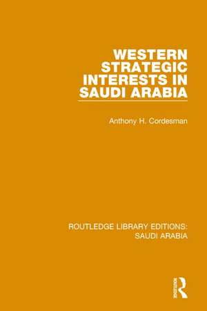 Western Strategic Interests in Saudi Arabia Pbdirect de Anthony Cordesman