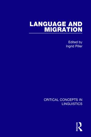 Language and Migration Vol IV de Ingrid Piller