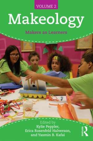 Makeology: Makers as Learners (Volume 2) de Kylie Peppler