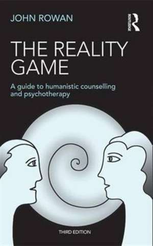 The Reality Game: A Guide to Humanistic Counselling and Psychotherapy de John Rowan