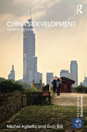 China's Development: Capitalism and Empire de Michel Aglietta