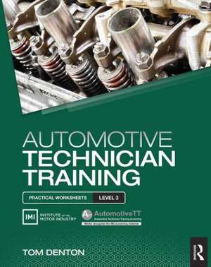 Automotive Technician Training: Practical Worksheets Level 3 de Tom Denton