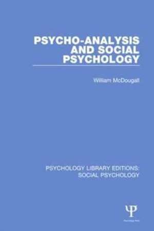 Psycho-Analysis and Social Psychology de William McDougall