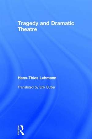 Tragedy and Dramatic Theatre de Hans-Thies Lehmann