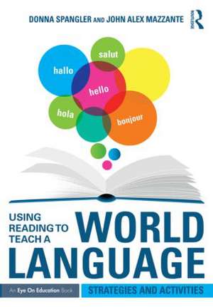 Using Reading to Teach a World Language: Strategies and Activities de Donna Spangler