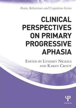 Clinical Perspectives on Primary Progressive Aphasia de Lyndsey Nickels