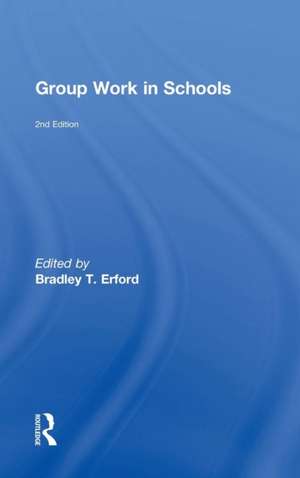 Group Work in Schools de Bradley T. Erford