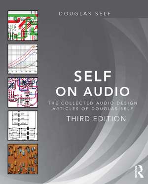 Self on Audio: The Collected Audio Design Articles of Douglas Self de Douglas Self